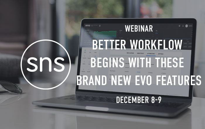 Better Workflow Begins With These Brand New EVO Features