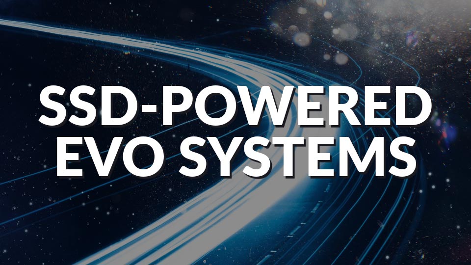 SSD-powered EVO systems for high-performance media production server solution