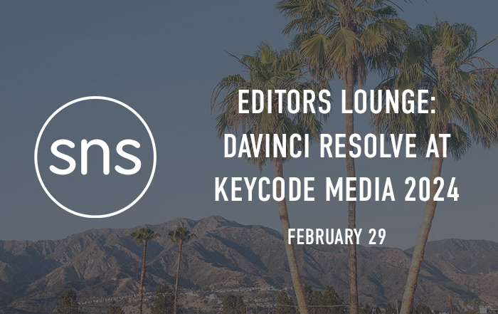 SNS at Editors Lounge: DaVinci Resolve at Key Code Media 2024