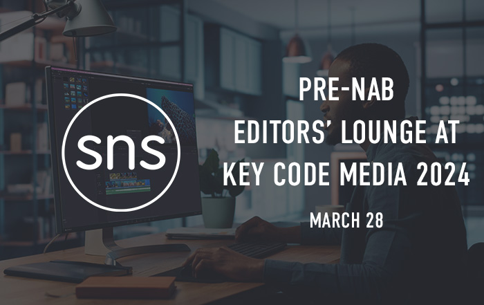 SNS at Pre-NAB Editors’ Lounge 2024